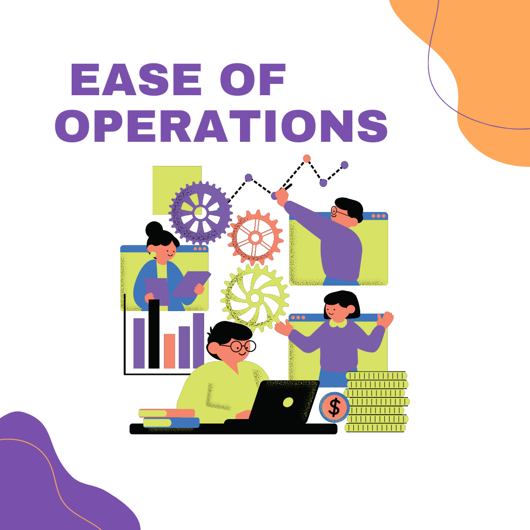 Ease of Operations